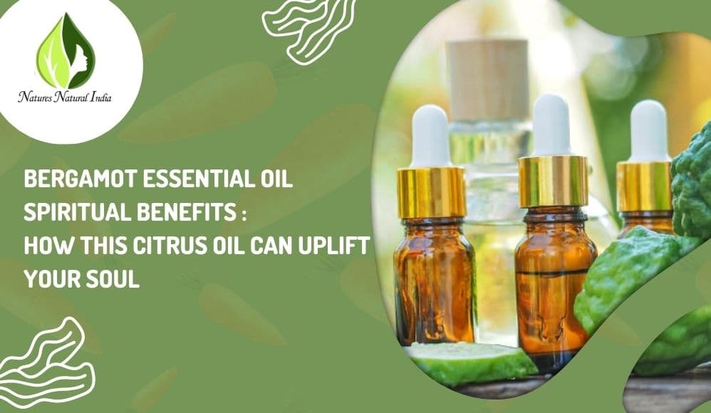 Bergamot Essential Oil Spiritual Benefits: How This Citrus Oil Can Uplift Your Soul!