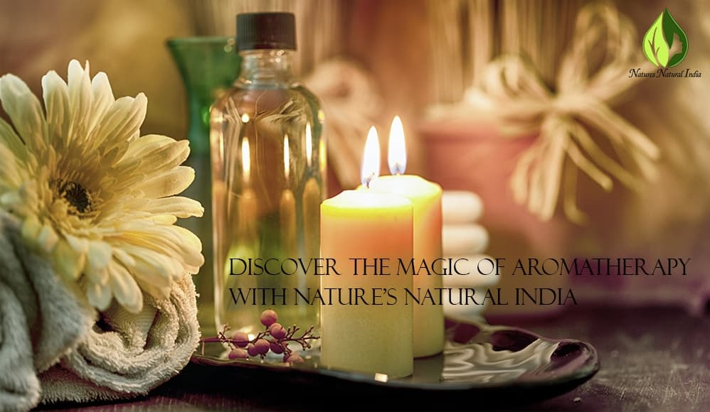 Discover the Magic of Aromatherapy with Natures Natural India