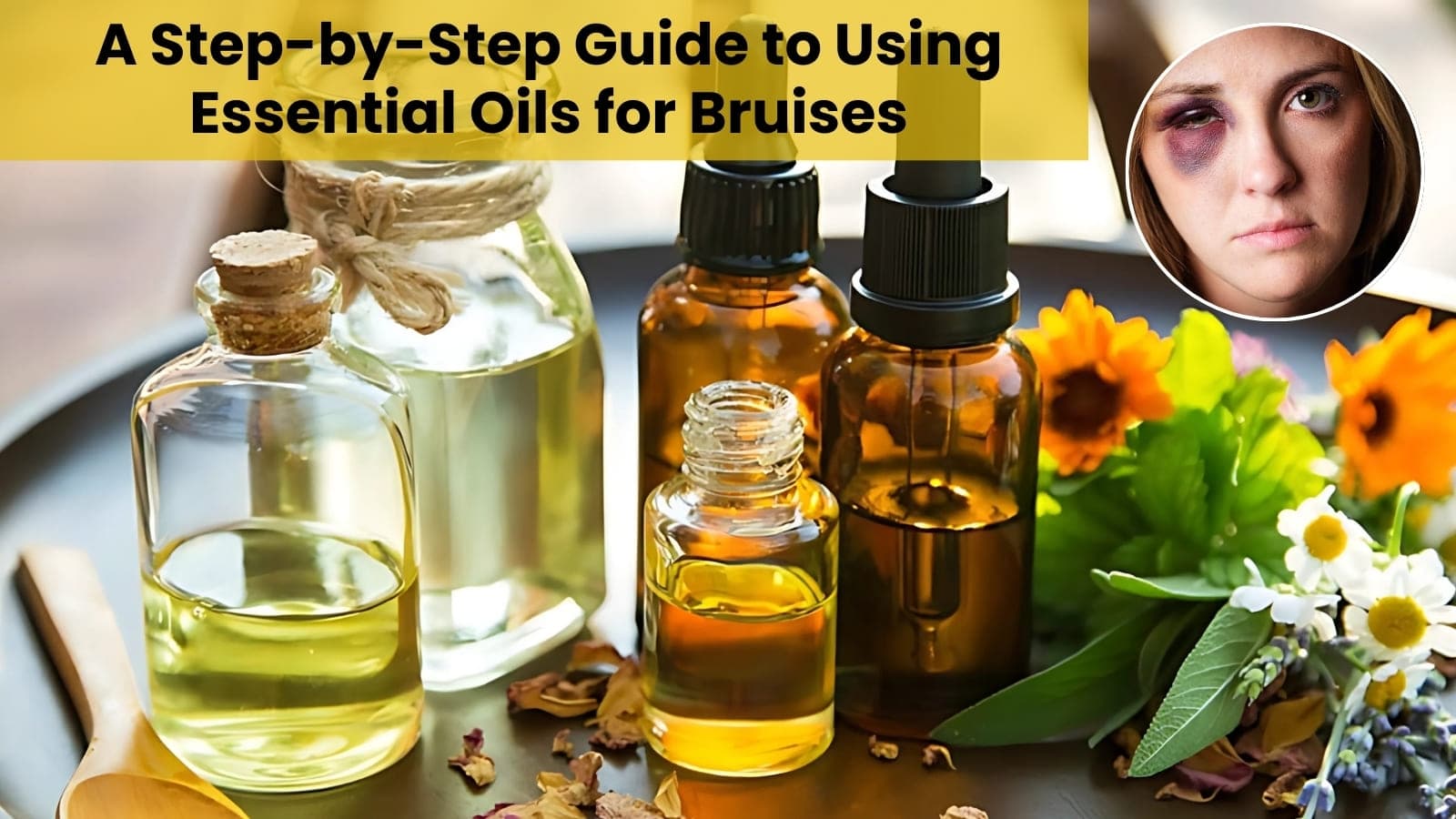 A Step-by-Step Guide to Using Essential Oils for Bruises