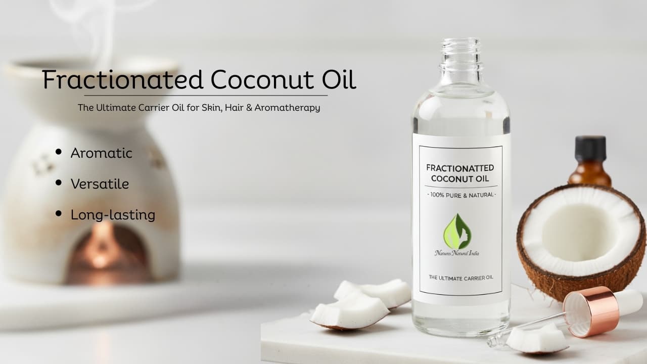 Fractionated Coconut Oil: The Ultimate Carrier Oil for Skin, Hair & Aromatherapy